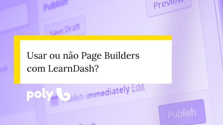 Page builders e LearnDash: quando usar e quando não usar