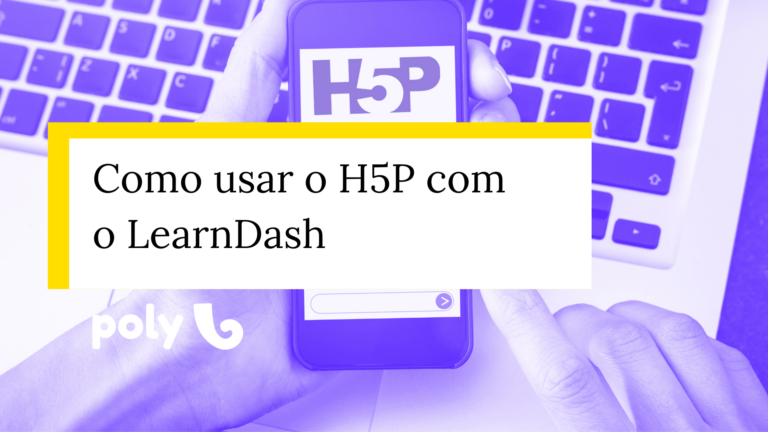 H5P para LearnDash: como criar conteúdo interativo para cursos online